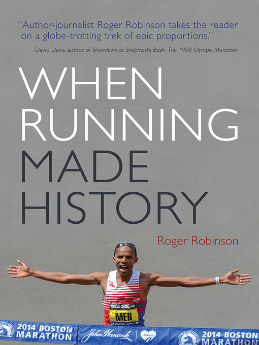 Title details for When Running Made History by Roger Robinson - Available